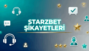 Starzbet Şikayetleri